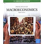 Bundle: Principles of Macroeconomics, Loose-Leaf Version, 8th + LMS Integrated Aplia, 1 term Printed Access Card