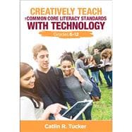 Creatively Teach the Common Core Literacy Standards With Technology