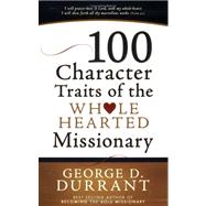 100 Character Traits of the Wholehearted Missionary