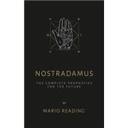 Nostradamus The Complete Prophecies for The Future