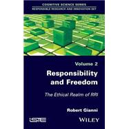 Responsibility and Freedom The Ethical Realm of RRI