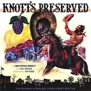 Knott's Preserved : From Boysenberry to Theme Park: The History of Knott's Berry Farm