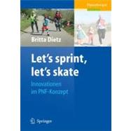 Let's Sprint, Let's Skate. Innovationen Im Pnf-konzept