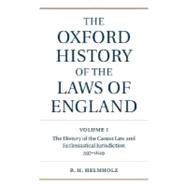 The Oxford History of the Laws of England  Volume I: The Canon Law and Ecclesiastical Jurisdiction from 597 to the 1640s