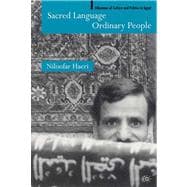 Sacred Language, Ordinary People Dilemmas of Culture and Politics in Egypt