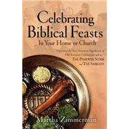 Celebrating Biblical Feasts : In Your Home or Church