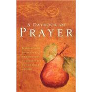 Daybook of Prayer : Meditations, Scriptures, and Prayers to Draw near to the Heart of God