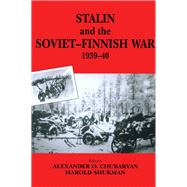Stalin and the Soviet-Finnish War, 1939-1940