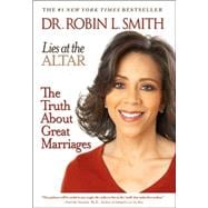 Lies at the Altar The Truth About Great Marriages
