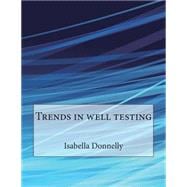 Trends in Well Testing