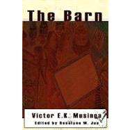 The Barn: Three Plays by Kwo Victor Elame Musinga