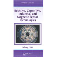 Resistive, Capacitive, Inductive, and Magnetic Sensor Technologies