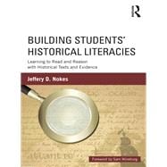 Building StudentsÆ Historical Literacies: Learning to Read and Reason with Historical Texts and Evidence