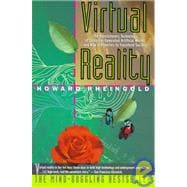 Virtual Reality The Revolutionary Technology of Computer-Generated Artificial Worlds-And How It Promises to Transform Society