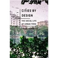 Cities by Design The Social Life of Urban Form