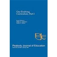 Our Evolving Curriculum Pt. I, Vol. 69, No. 3 : A Special Issue of the Peabody Journal of Education, 1996
