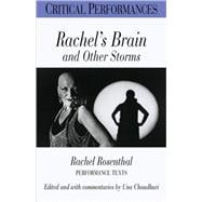 Rachel's Brain and Other Storms Rachel Rosenthal: Performance Texts