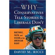 Why Conservatives Tell Stories and Liberals Don't