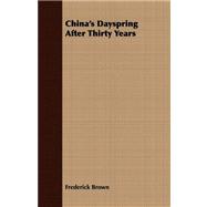 China's Dayspring After Thirty Years