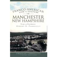 Franco-American Life and Culture in Manchester New Hampshire