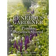 The Generous Gardener Private Paradises Shared,9781910258972