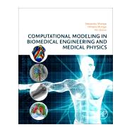 Computational Modeling in Biomedical Engineering and Medical Physics