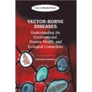 Vector-Borne Diseases: Understanding the Environmental, Human Health, and Ecological Connections