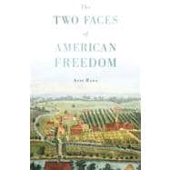 The Two Faces of American Freedom