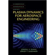 Plasma Dynamics for Aerospace Engineering