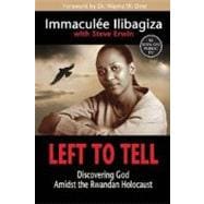 Left to Tell : Discovering God Amidst the Rwandan Holocaust