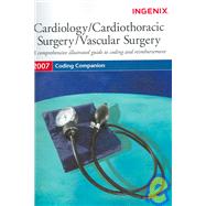 Coding Companion for Cardiology/ Cardiothoracic Surgery/ Vascular Surgery 2007