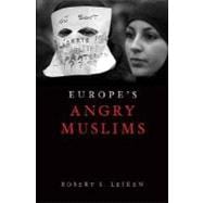 Europe's Angry Muslims The Revolt of The Second Generation