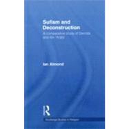 Sufism and Deconstruction: A Comparative Study of Derrida and Ibn 'Arabi