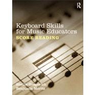 Keyboard Skills for Music Educators: Score Reading