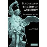 Plague and the End of Antiquity: The Pandemic of 541â€“750