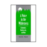 A Voice in the Wilderness: Economics, Biodiversity and Man