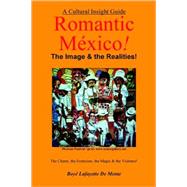Romantic Mexico--the Image and the Realities