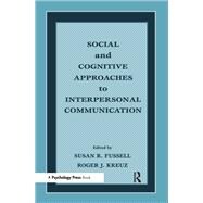 Social and Cognitive Approaches to Interpersonal Communication