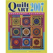 Quilt Art 2007 Calendar: A Collection Of Prizewinning Quilts From Across The Country