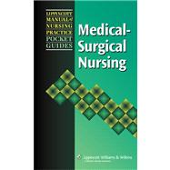 Lippincott Manual of Nursing Practice Pocket Guide: Medical-Surgical Nursing