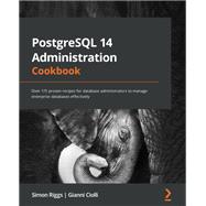 PostgreSQL 14 Administration Cookbook