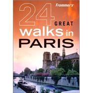 Frommer's<sup>?</sup> 24 Great Walks in Paris, 1st Edition