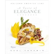 A Taste of Elegance Culinary Signature Collection, Volume II Holland America Line