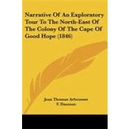 Narrative of an Exploratory Tour to the North-east of the Colony of the Cape of Good Hope