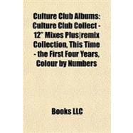 Culture Club Albums : Culture Club Collect - 12 Mixes Plus/remix Collection, This Time - the First Four Years, Colour by Numbers