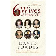 The 6 Wives of Henry VIII