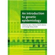 An Introduction to Genetic Epidemiology