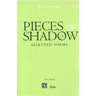 Pieces of Shadow. Selected Poems