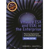 VMware ESX and ESXi in the Enterprise Planning Deployment of Virtualization Servers