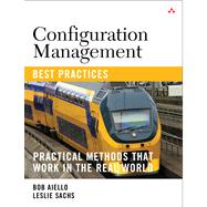 Configuration Management Best Practices Practical Methods that Work in the Real World